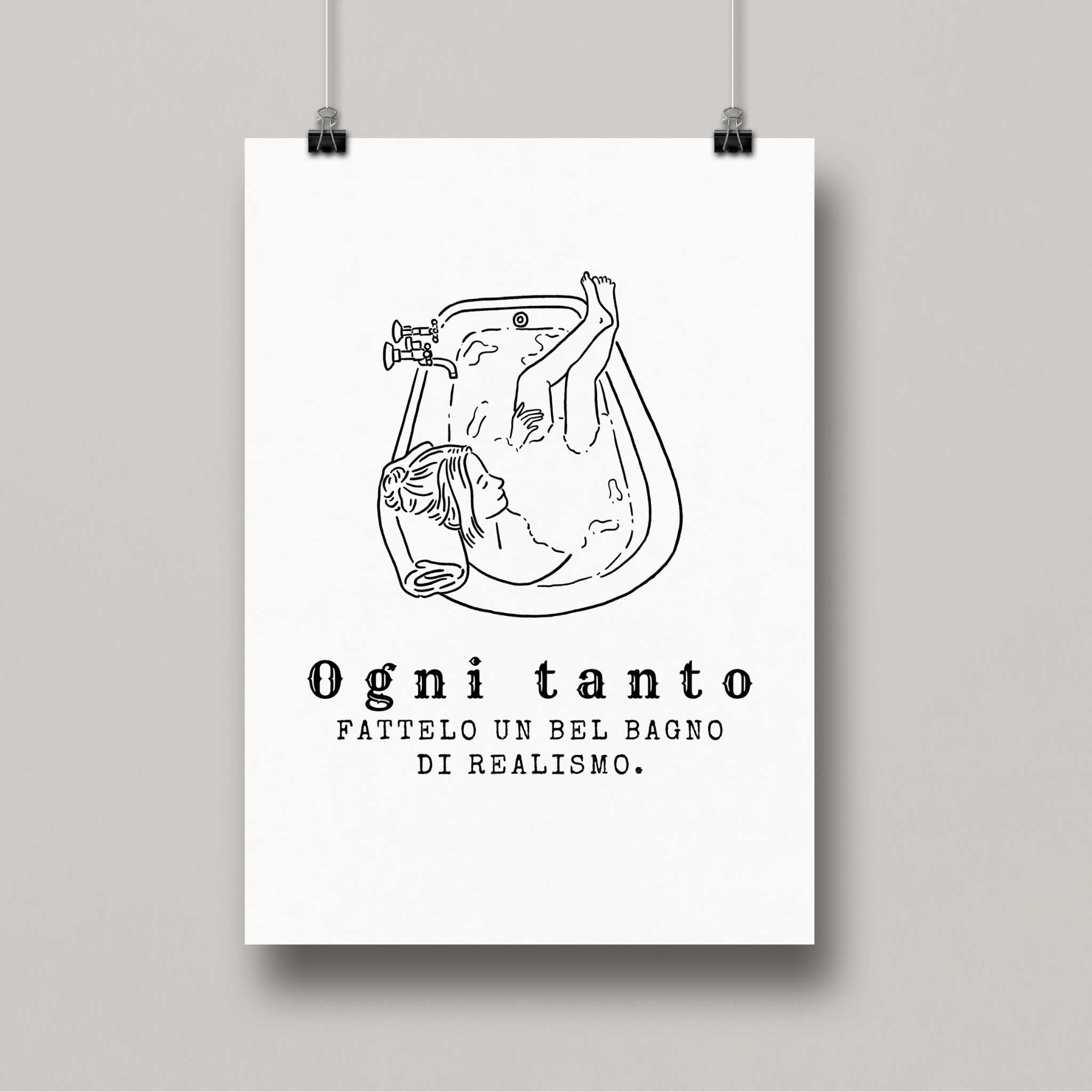 Poster ironico A5 Ogni tanto fattelo un bel bagno di realismo