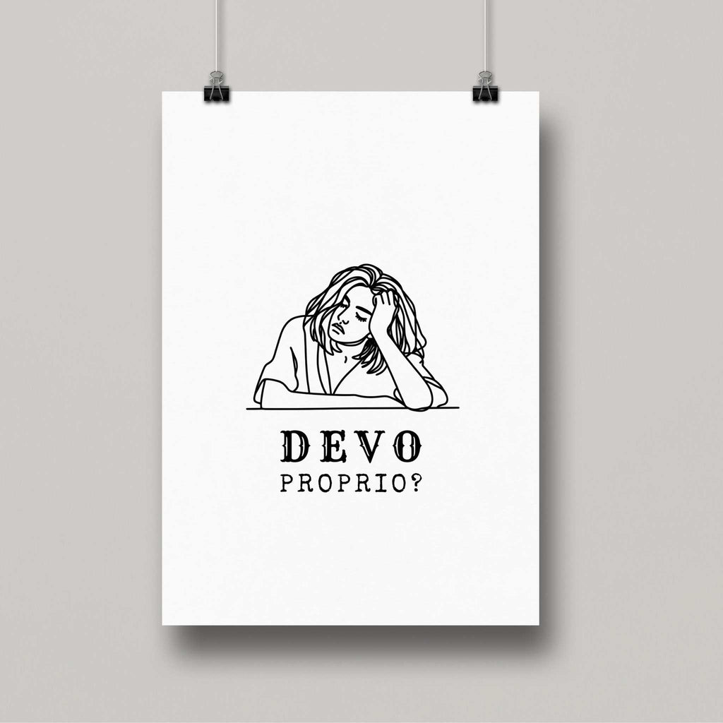 Poster ironico A5 Devo proprio